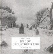 Irland. Die Welt der Geister