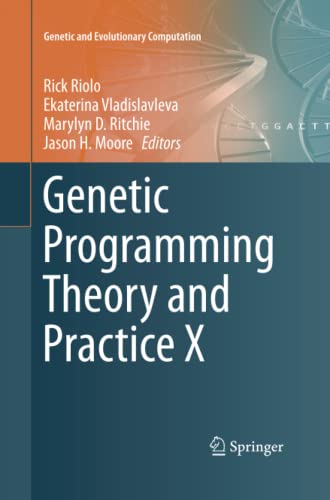 Genetic Programming Theory and Practice X (Genetic and Evolutionary Computation, Band 10)