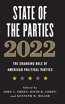 State of the Parties 2022: The Changing Role of American Political Parties