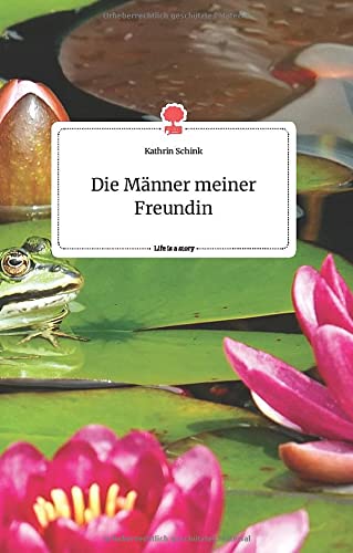 Die Männer meiner Freundin. Life is a Story - story.one
