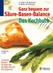 Das pfiffige Kochbuch zur Säure-Basen-Balance