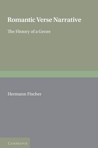 Romantic Verse Narrative: The History of a Genre (European Studies in English Literature)