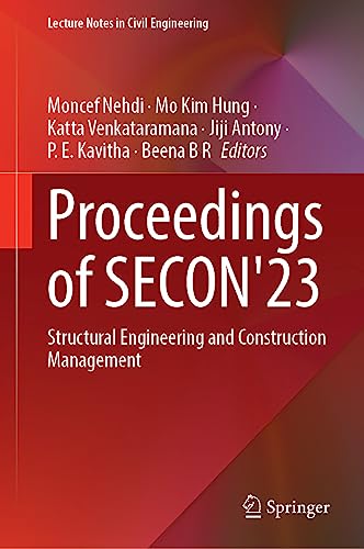 Proceedings of SECON’23: Structural Engineering and Construction Management (Lecture Notes in Civil Engineering, 381, Band 381)