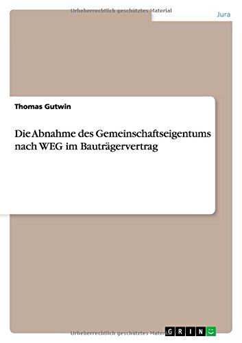 Die Abnahme des Gemeinschaftseigentums nach WEG im Bauträgervertrag