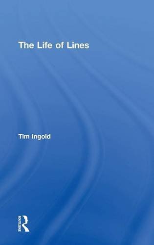 Tim Ingold The Life Of Lines