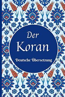 Der Koran: Die Übersetzung seiner Bedeutung in der deutschen Sprache