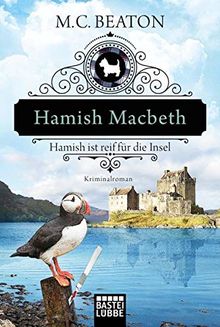 Hamish Macbeth ist reif für die Insel: Kriminalroman (Schottland-Krimis)