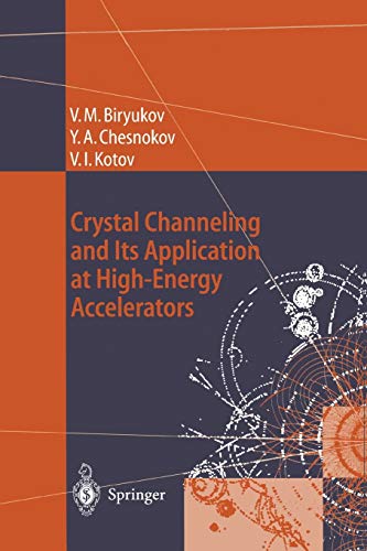 Crystal Channeling and Its Application at High-Energy Accelerators (Accelerator Physics)