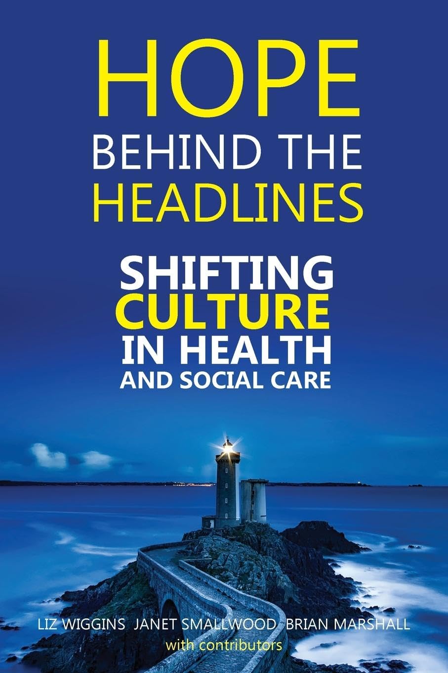 unbekannt Hope Behind The Headlines, Shifting Culture In Health And Social Care