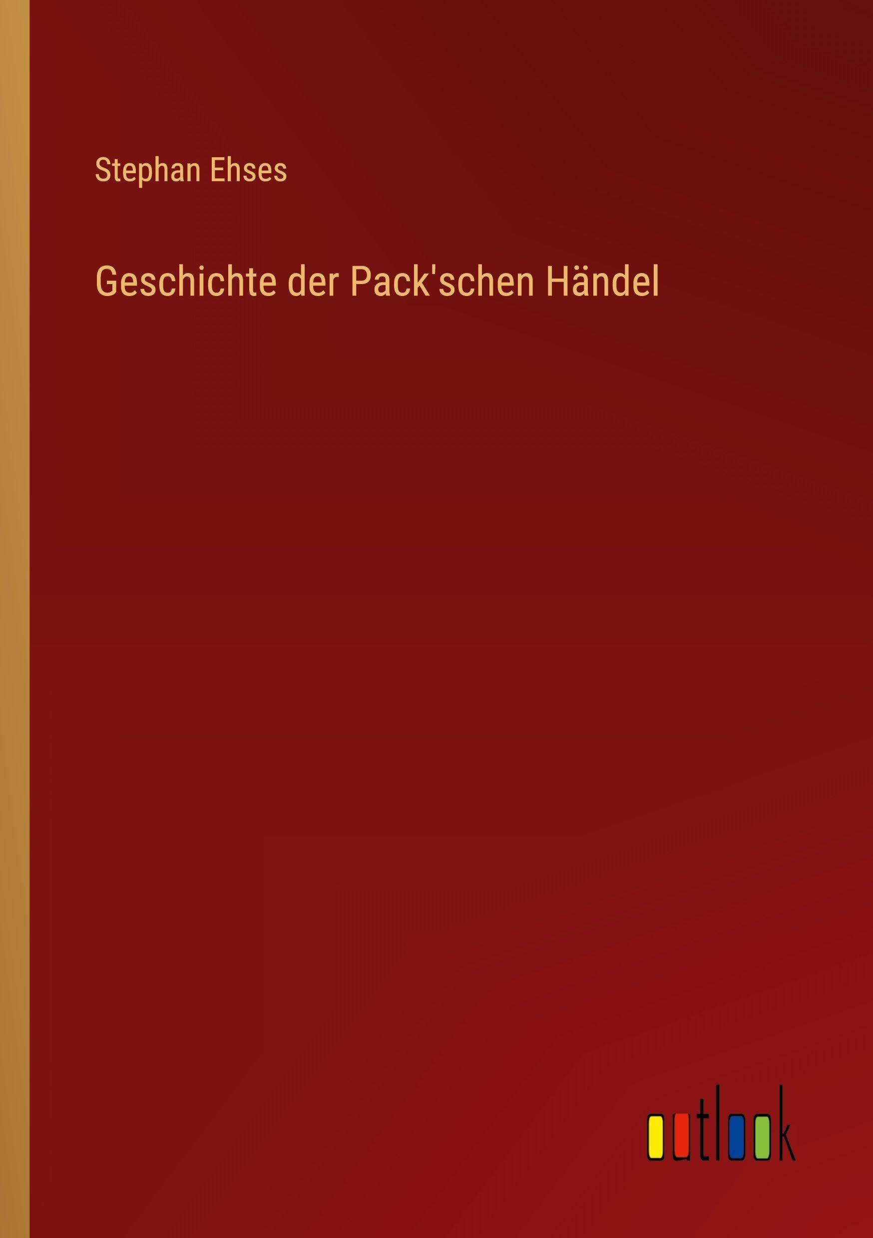 Geschichte der Pack'schen Händel