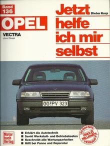 Opel Vectra ab August 1988. Benziner, Vierzylinder ohne 16 V. Jetzt helfe ich mir selbst.