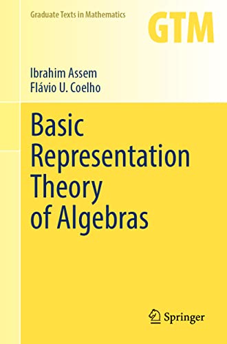Basic Representation Theory of Algebras (Graduate Texts in Mathematics, 283, Band 283)
