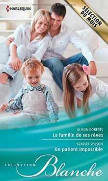 La famille de ses rêves. Un patient impossible