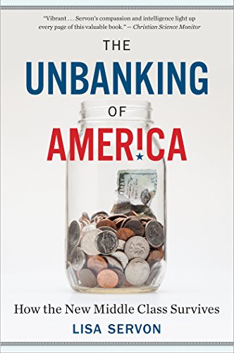 Lisa Servon The Unbanking Of America, How The New Middle Class Survives