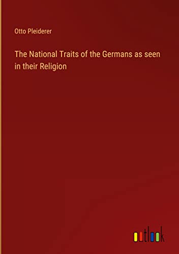 The National Traits of the Germans as seen in their Religion