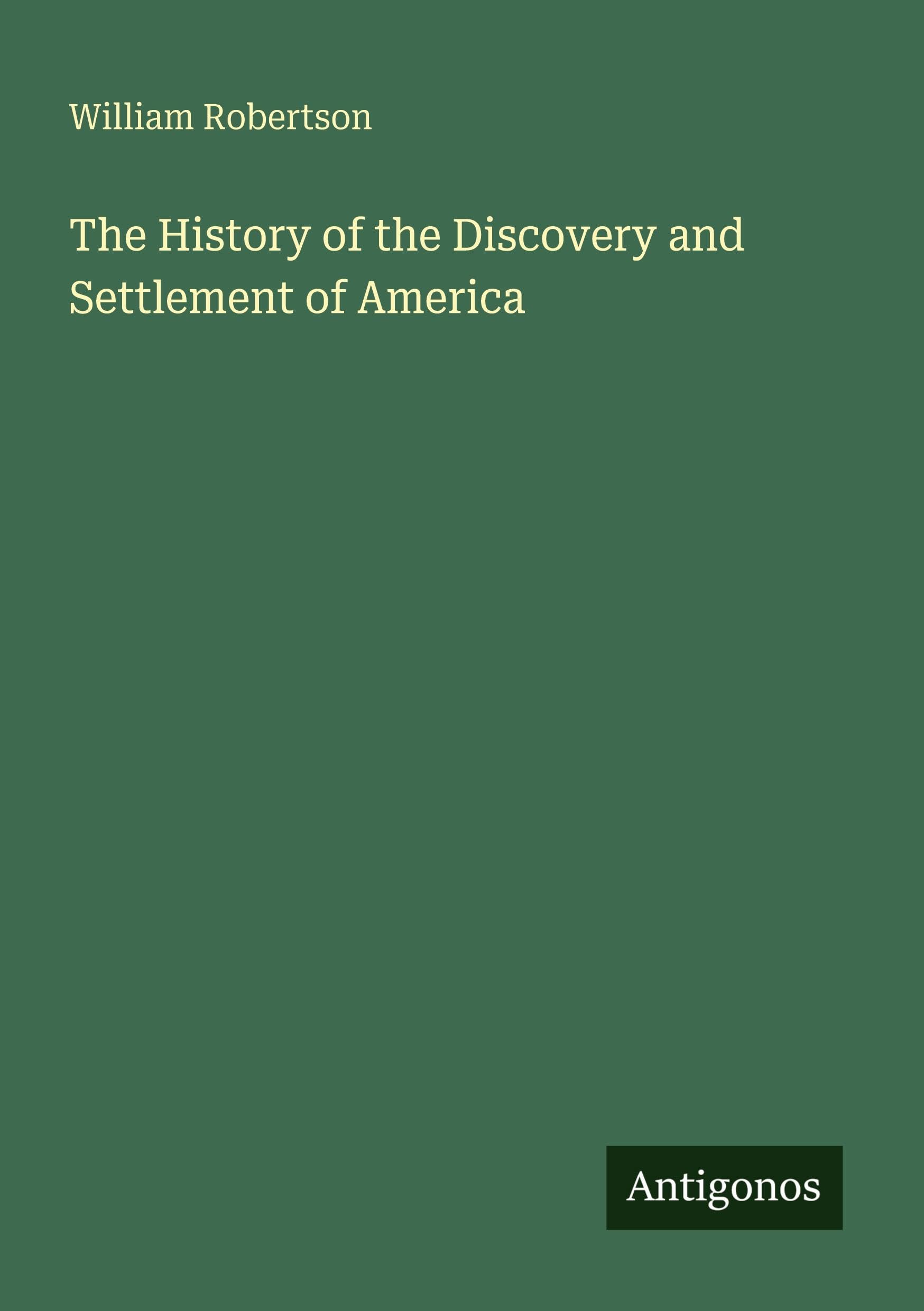 The History of the Discovery and Settlement of America