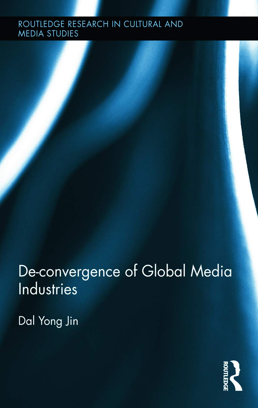 De-Convergence of Global Media Industries (Routledge Research in Cultural and Media Studies, Band 47)