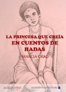 La princesa que creía en los cuentos de hadas