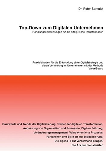 Top-Down zum Digitalen Unternehmen: Handlungsempfehlungen für die erfolgreiche Transformation