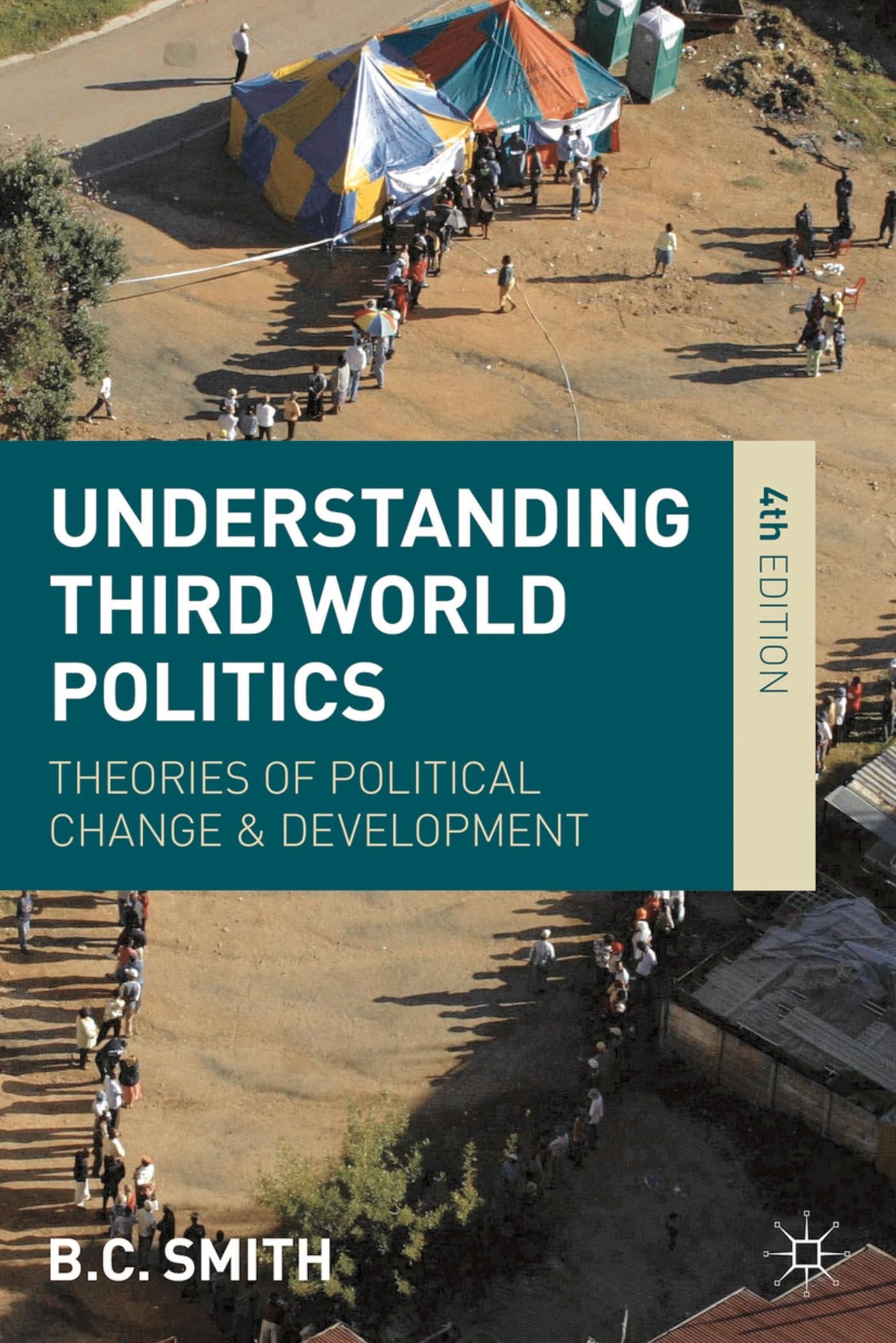Understanding Third World Politics: Theories of Political Change and Development