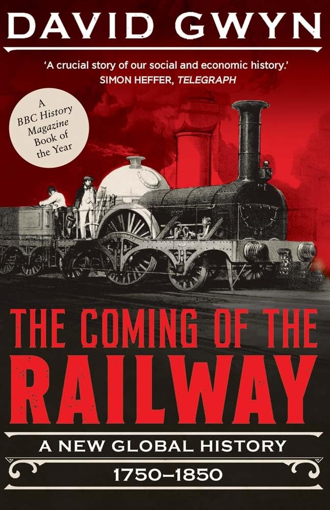 Coming of the Railway: A New Global History, 1750-1850