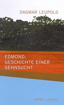 Edmond: Geschichte einer Sehnsucht. Roman. Mit einem Nachwort von Uwe Timm