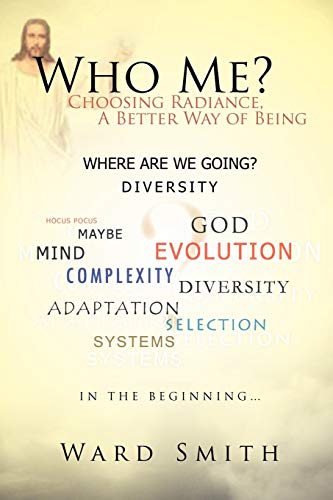 Who Me?: Choosing Radiance, A Better Way of Being