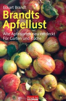 Brandts Apfellust: Alte Apfelsorten neu entdeckt - Für Garten und Küche von Brandt, Eckart | Buch | Zustand gut