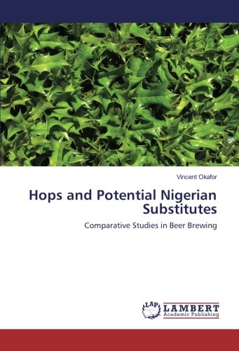 Hops and Potential Nigerian Substitutes: Comparative Studies in Beer Brewing