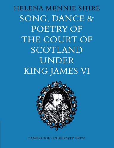 Song, Dance and Poetry of the Court of Scotland under King James VI