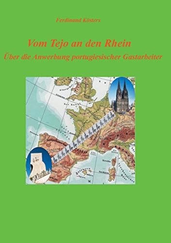 Vom Tejo an den Rhein: Über die Anwerbung portugiesischer Gastarbeiter