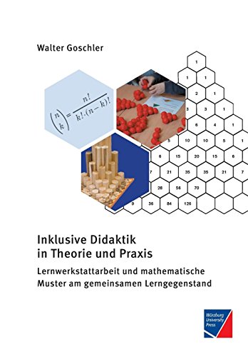 Inklusive Didaktik in Theorie und Praxis: Lernwerkstattarbeit und mathematische Muster am gemeinsamen Lerngegenstand