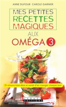 Mes petites recettes magiques aux oméga 3