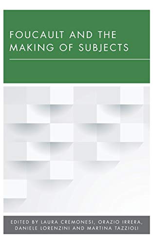 Foucault and the Making of Subjects (New Politics of Autonomy)