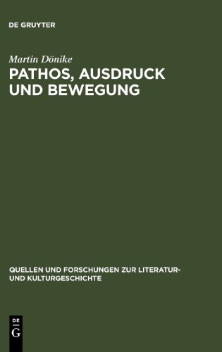 Pathos, Ausdruck und Bewegung. Zur Ästhetik des Weimarer Klassizismus 1796 - 1806: Zur Asthetik Des Weimarer Klassizismus 1796-1806 (Quellen u. ... Zur Literatur- Und Kulturgeschichte)