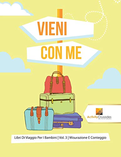 Vieni Con Me : Libri Di Viaggio Per I Bambini | Vol. 3 | Misurazione E Conteggio