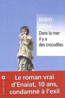 Dans la mer il y a des crocodiles : L'histoire vraie d'Enaiatollah Akbari de Geda, Fabio | Livre | état bon