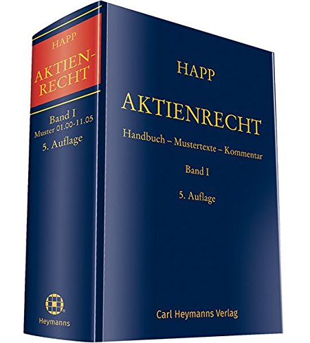 Aktienrecht Band I: Handbuch - Mustertexte - Kommentar