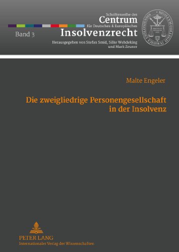 Die zweigliedrige Personengesellschaft in der Insolvenz (Schriftenreihe des Centrum für Deutsches und Europäisches Insolvenzrecht)