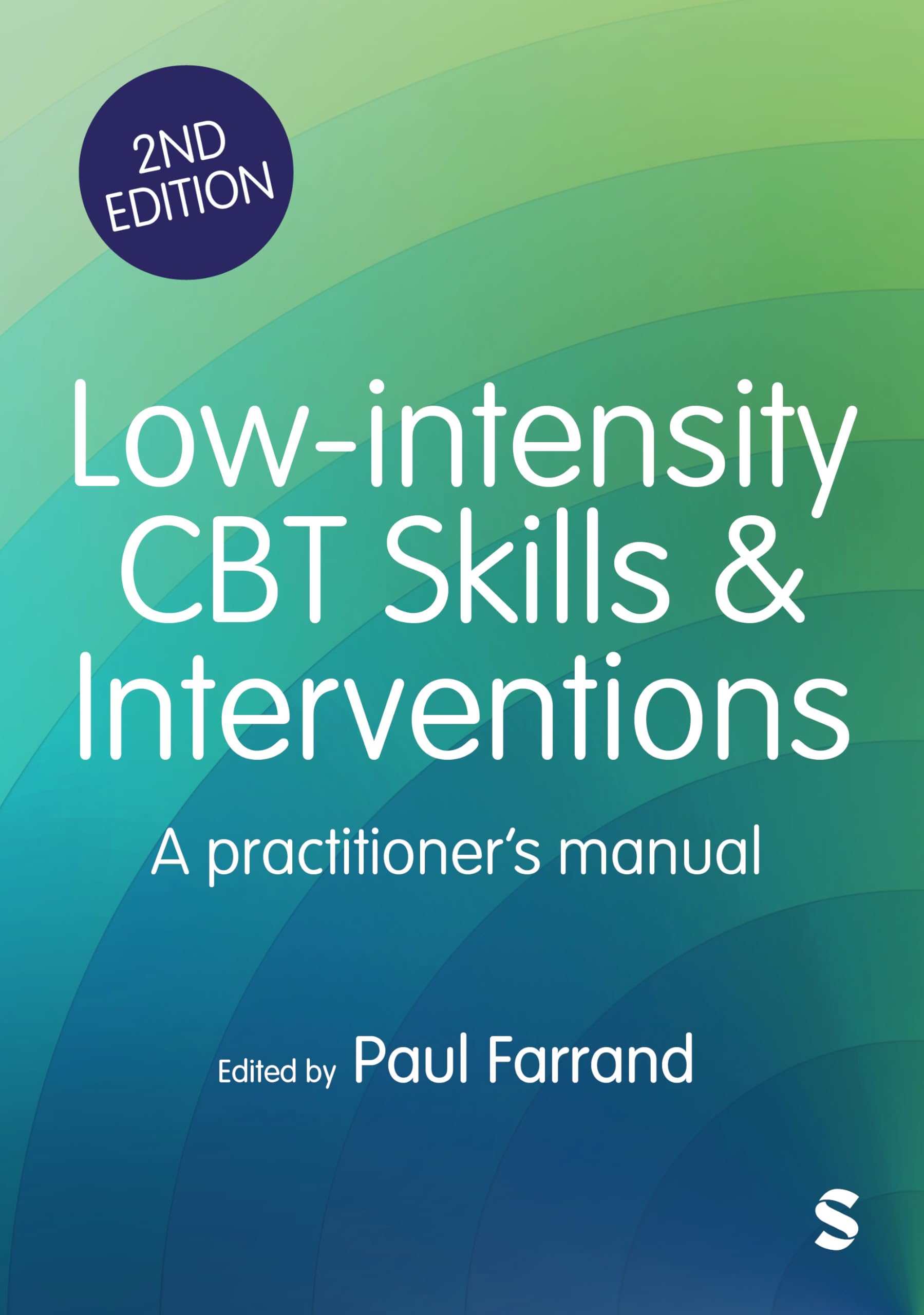 Low-intensity CBT Skills and Interventions: a practitioner's manual (Second Edition (Updated Edition))