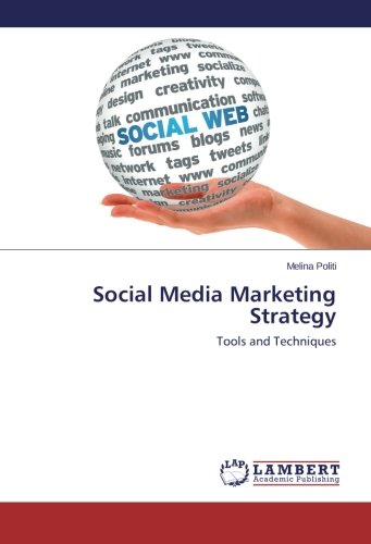 Social Media Marketing Strategy: Tools and Techniques