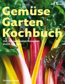 GemüseGartenKochbuch: Mit 160 saisonalen Rezepten durch das Jahr