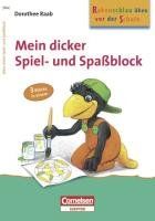 Rabenschlau üben vor der Schule. Mein dicker Spiel- und Spaßblock: Zum Malen und Lernen ab 4 Jahre. Übungsblock