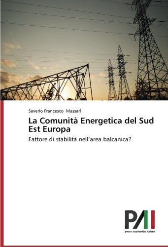 La Comunità Energetica del Sud Est Europa: Fattore di stabilità nell’area balcanica?