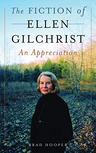 The Fiction of Ellen Gilchrist: An Appreciation