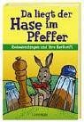 Da liegt der Hase im Pfeffer: Redewendungen und ihre Herkunft