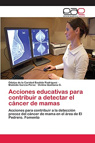 Acciones educativas para contribuir a detectar el cáncer de mamas: Acciones para contribuir a la detección precoz del cáncer de mama en el área de El Pedrero. Fomento