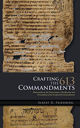 Crafting the 613 Commandments: Maimonides on the Enumeration, Classification, and Formulation of the Scriptural Commandments
