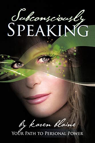 Subconsciously Speaking: YOUR PATH TO PERSONAL POWER