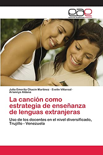 La canción como estrategia de enseñanza de lenguas extranjeras: Uso de los docentes en el nivel diversificado, Trujillo - Venezuela